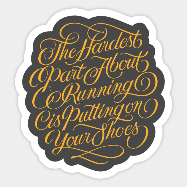 The hardest thing about running is putting on your shoes Sticker by bjornberglund